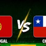 Nhận Định Portugal Vs Chile Lúc 00H45 Ngày 07/06 - Giao Hữu Quốc Tế